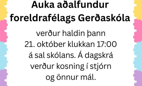Við minnum á auka aðalfund foreldrafélags Gerðaskóla klukkan 17:00 í dag.